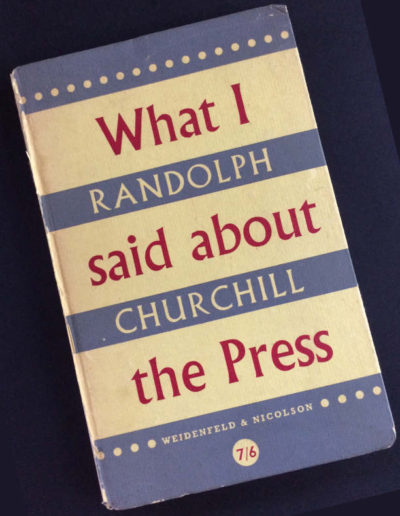 What I Said About the Press by Randolph Churchill