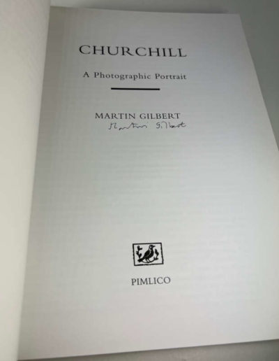 Churchill, A Photographic Portrait. Signed by the Author Martin Gilbert