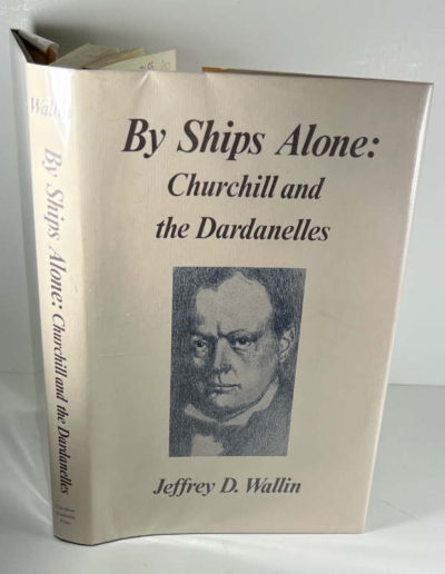 By Ships Alone- Churchill and the Dardanelles in DJ