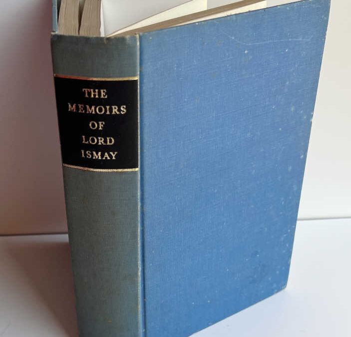 The Memoirs of Lord Ismay (From Churchill’s Chartwell Library)