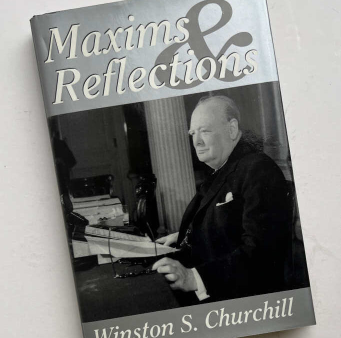 Maxims & Reflections: Churchill Quotes