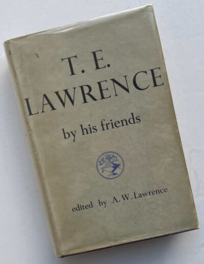 T. E. LAWRENCE BY HIS FRIENDS